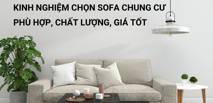 Bật Mí Kinh Nghiệm Chọn Sofa Cho Căn Hộ Chung Cư Phù Hợp