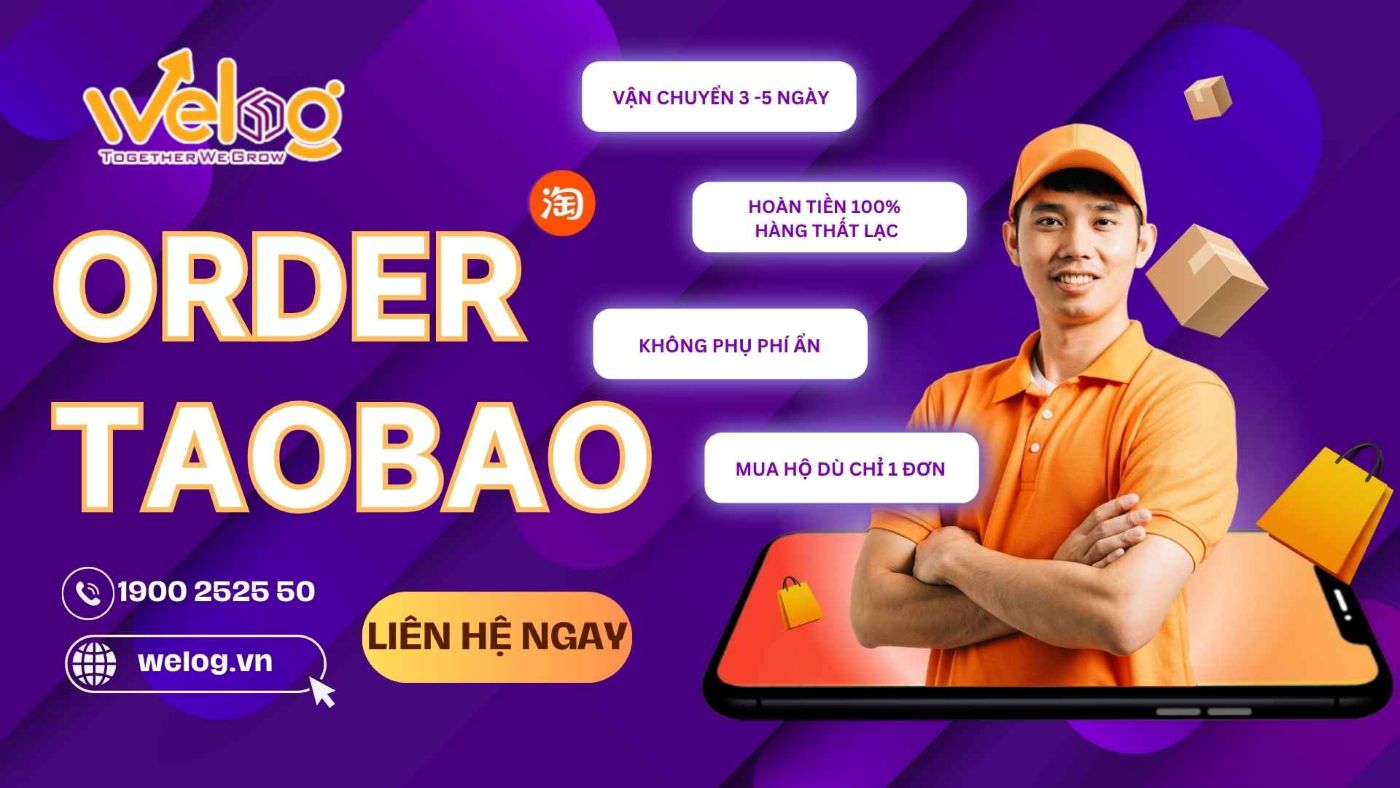 Dịch vụ order hàng Taobao về Việt Nam tại WeLog Logistics